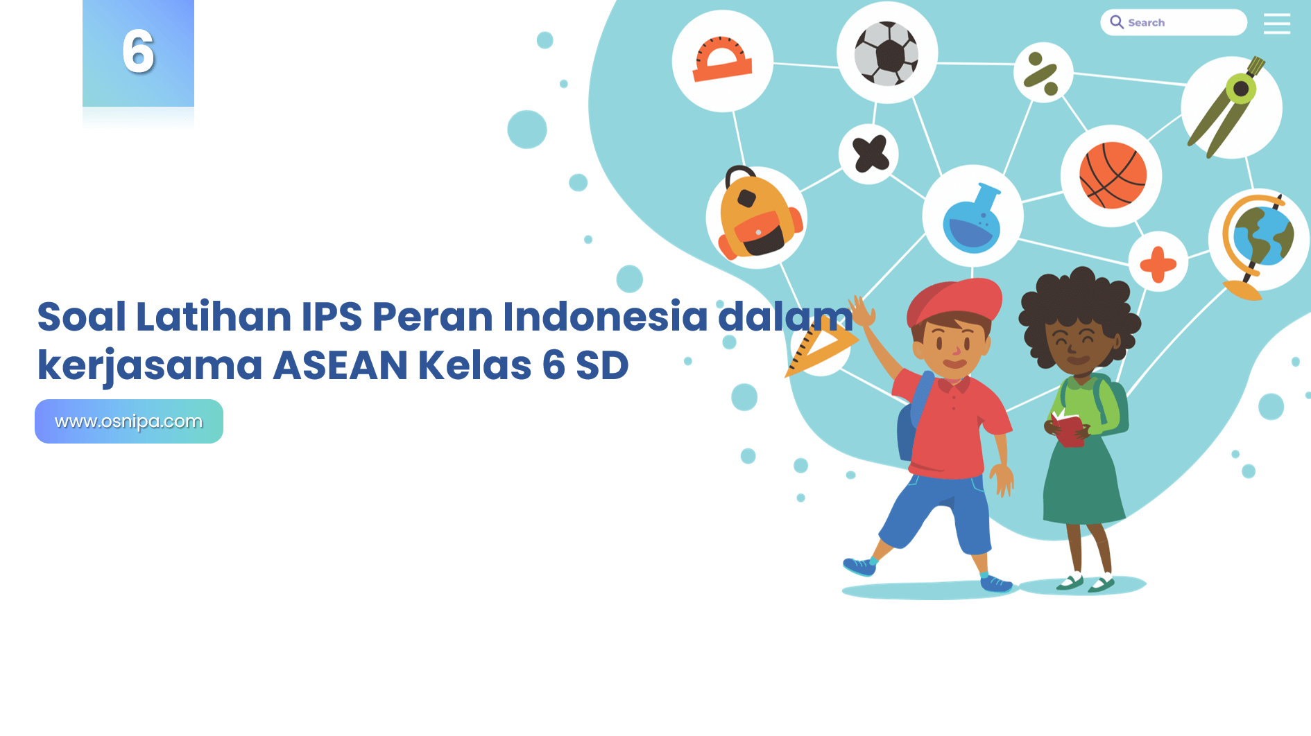 Soal Latihan IPS Peran Indonesia dalam kerjasama ASEAN Kelas 6 SD